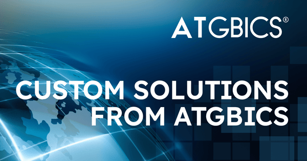 Custom Solutions from ATGBICS