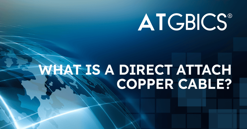 What is a Direct Attach Copper Cable?